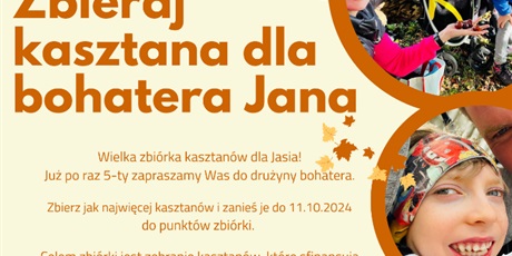 AKCJA ZBIERAJ KASZTANA DLA BOHATERA JANA